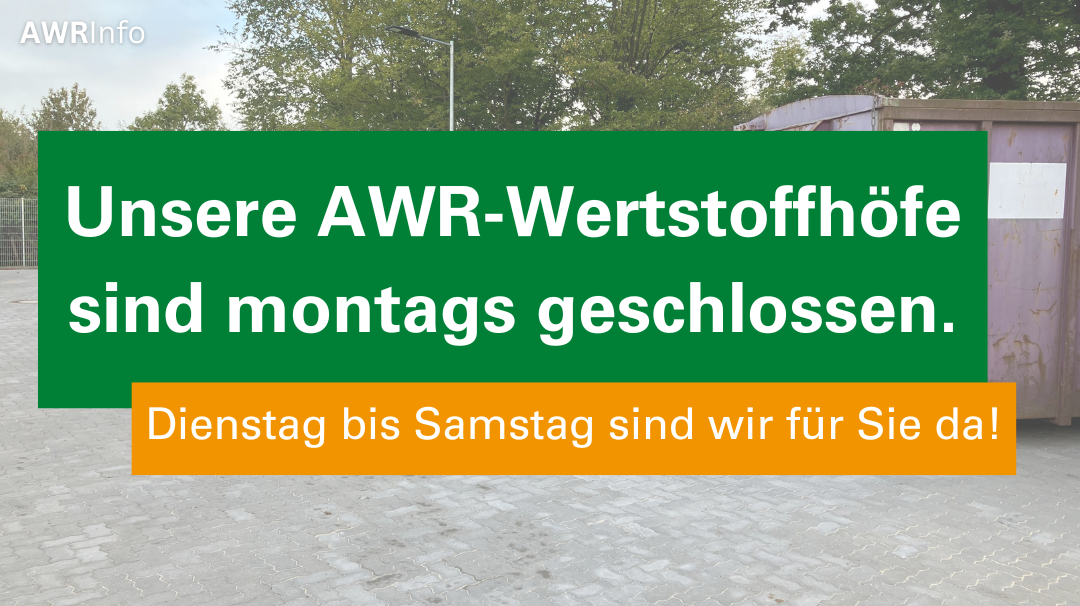 Symbolbild mit Text: Unsere Wertstoffhöfe sind montags geschlossen